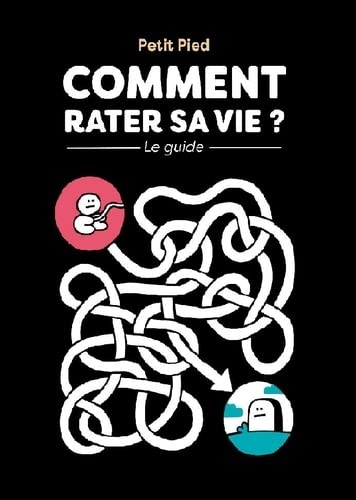 COMMENT RATER SA VIE ?