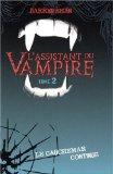 DARREN SHAN, L'ASSISTANT DU VAMPIRE T.2 : LE CAUCHEMAR CONTINUE