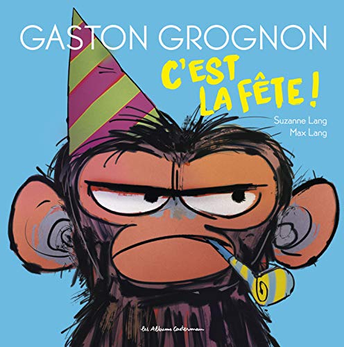 GASTON GROGNON : C'EST LA FÊTE !