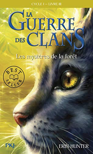 GUERRE DES CLANS CYCLE I : T.3 : LES MYSTERES DE LA FORET