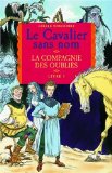 LE CAVALIER SANS NOM T.1 : LA COMPAGNIE DES OUBLIES
