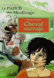 LE RANCH DES MUSTANGS : CHEVAL SAUVAGE