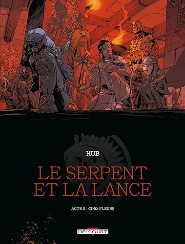 LE SERPENT ET LA LANCE T.3 : CINQ-FLEURS